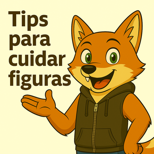 Tips para cuidar tus figuras